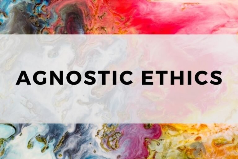 Agnostic Ethics
