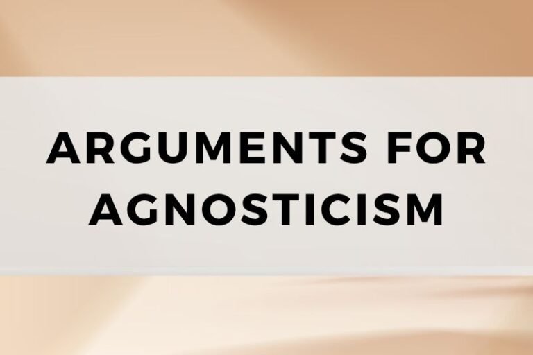 Arguments For Agnosticism